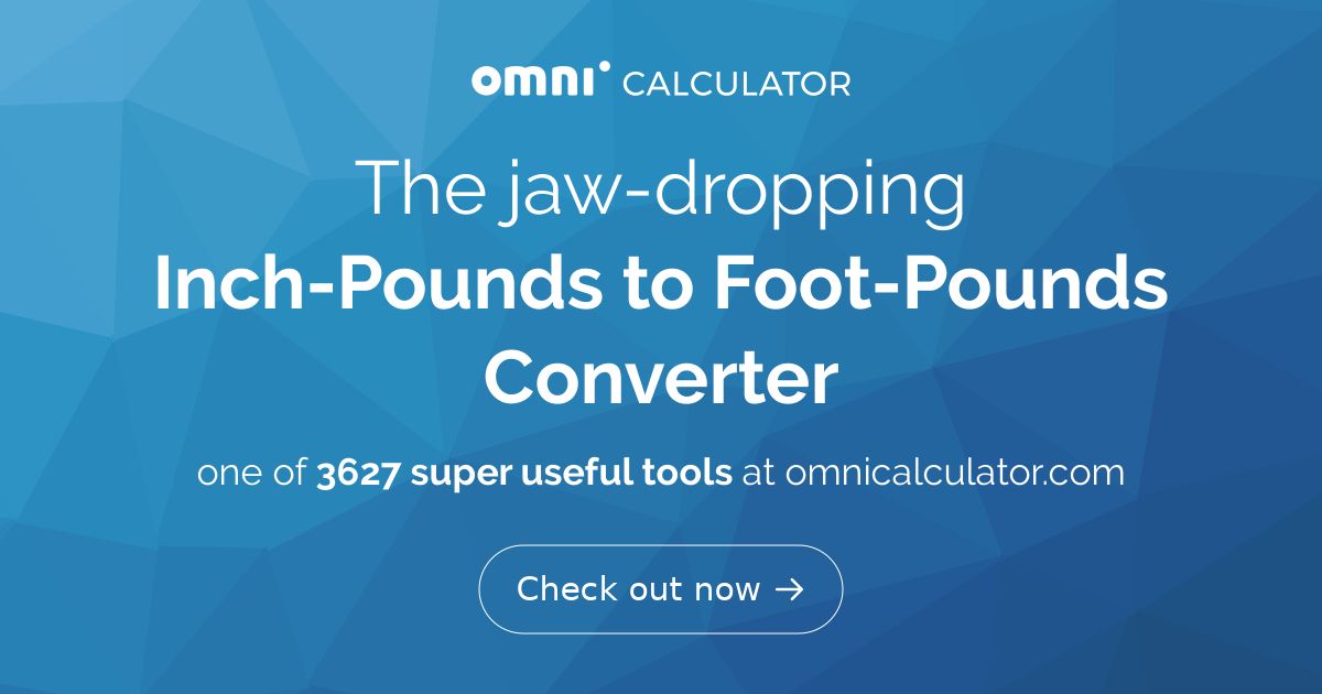 Inch Pounds to Foot Pounds Conversion