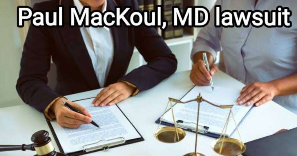 Paul Mackoul, MD Lawsuit 